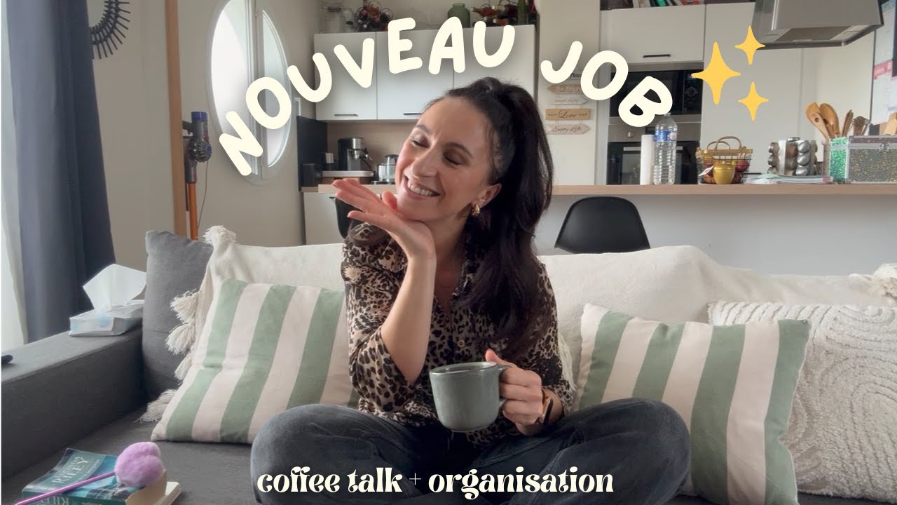 ✨Nouveau Job, Nouvelle Vie ✨ Coffee Talk ☕ + Organisation 💻👜🖋