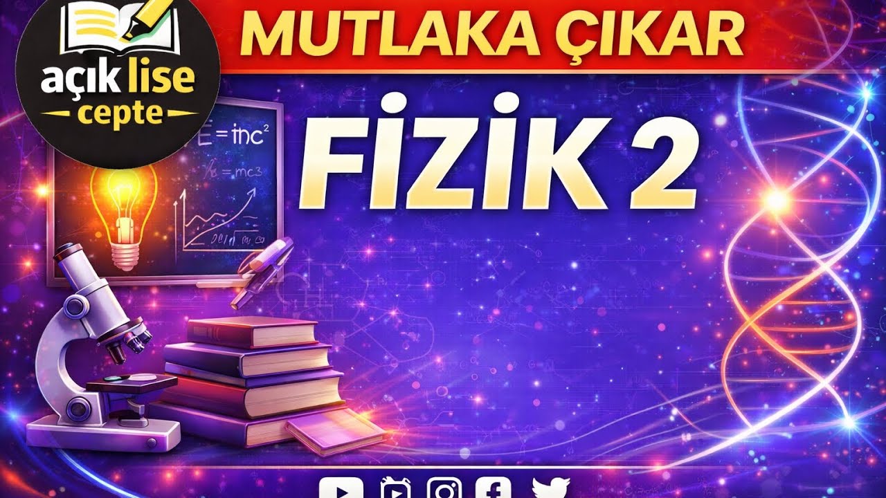 Açık Lise Fizik 2 — Sınavda En Çok Gelen Konular (Hızlı Anlatım)