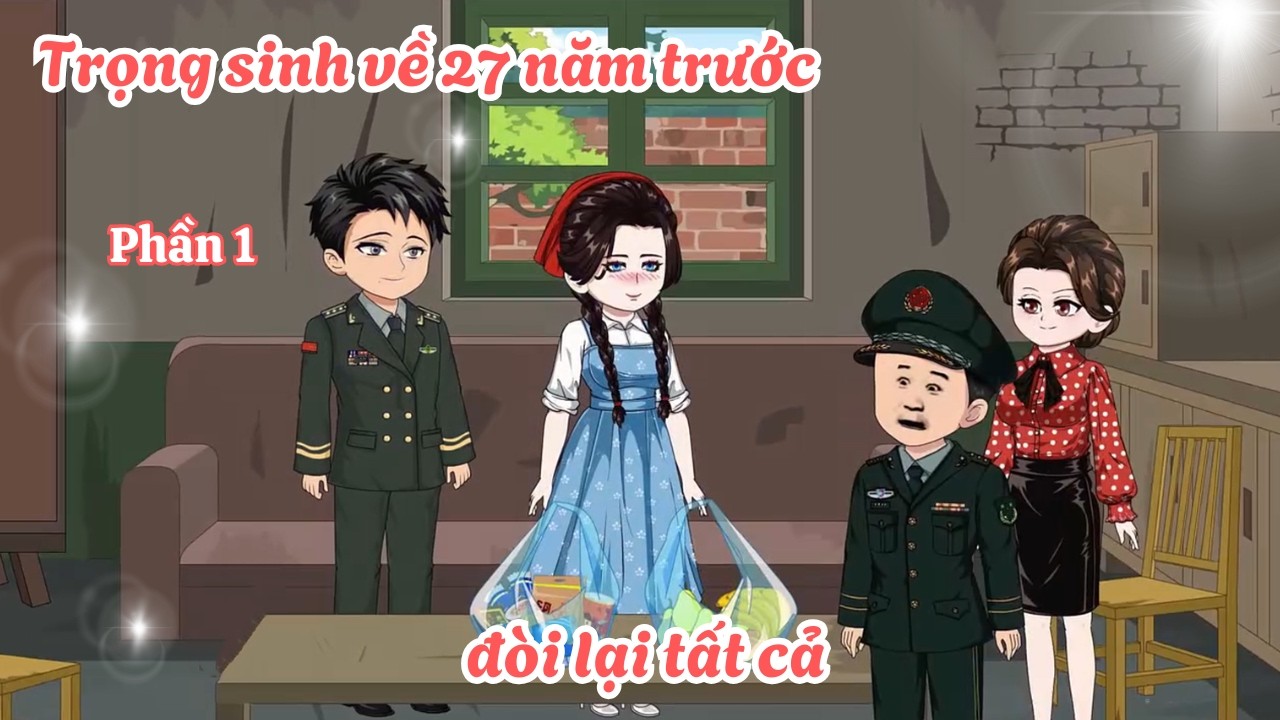 Trọng sinh về 27 năm trước đòi lại tất cả - Phần 1 | Lim Vietsub
