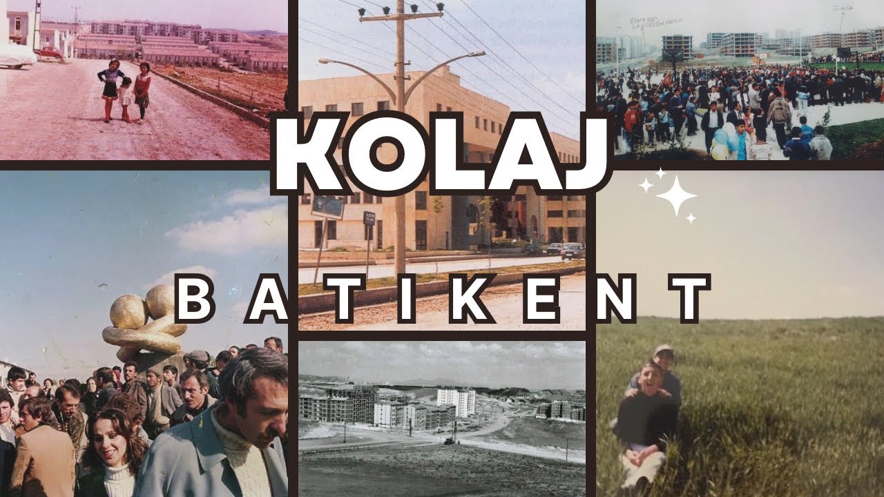 Geçmişten Bugüne Batıkent | Ankara (Kolaj)