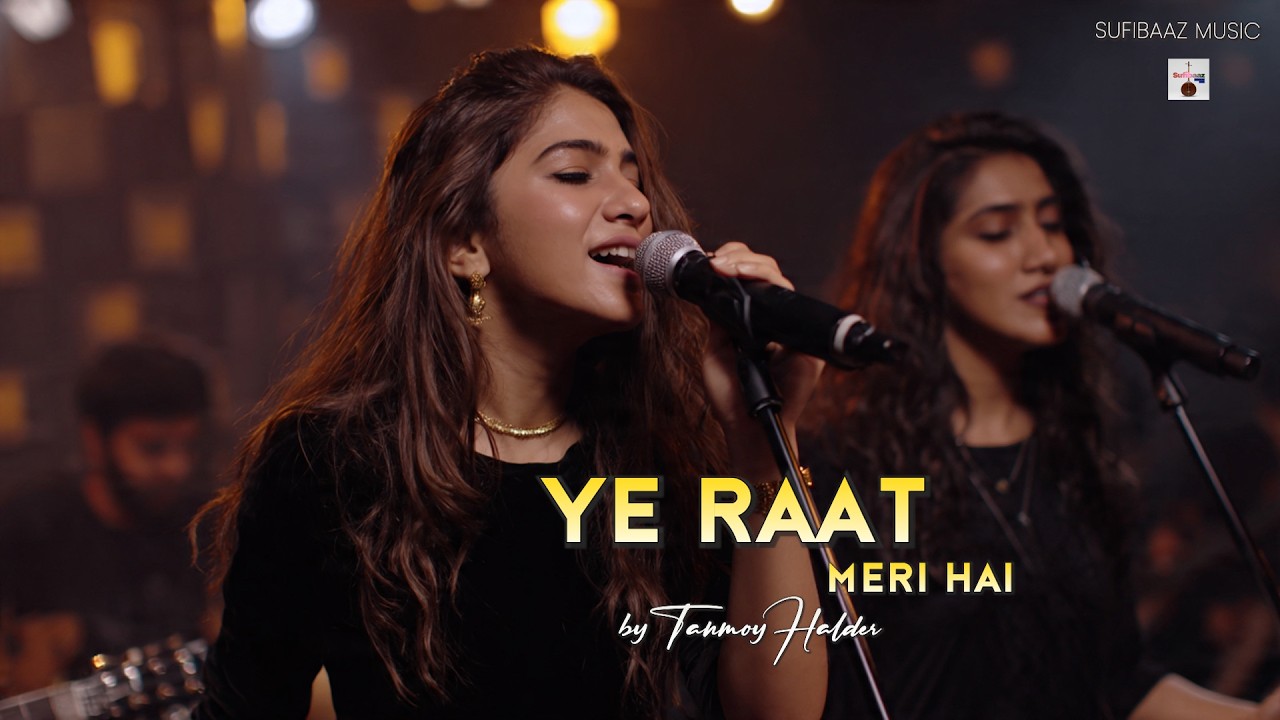 Ye Raat Meri Hai &ndash; Jab Ishq Andhere Se Roshan Ho | Sufibaaz Music