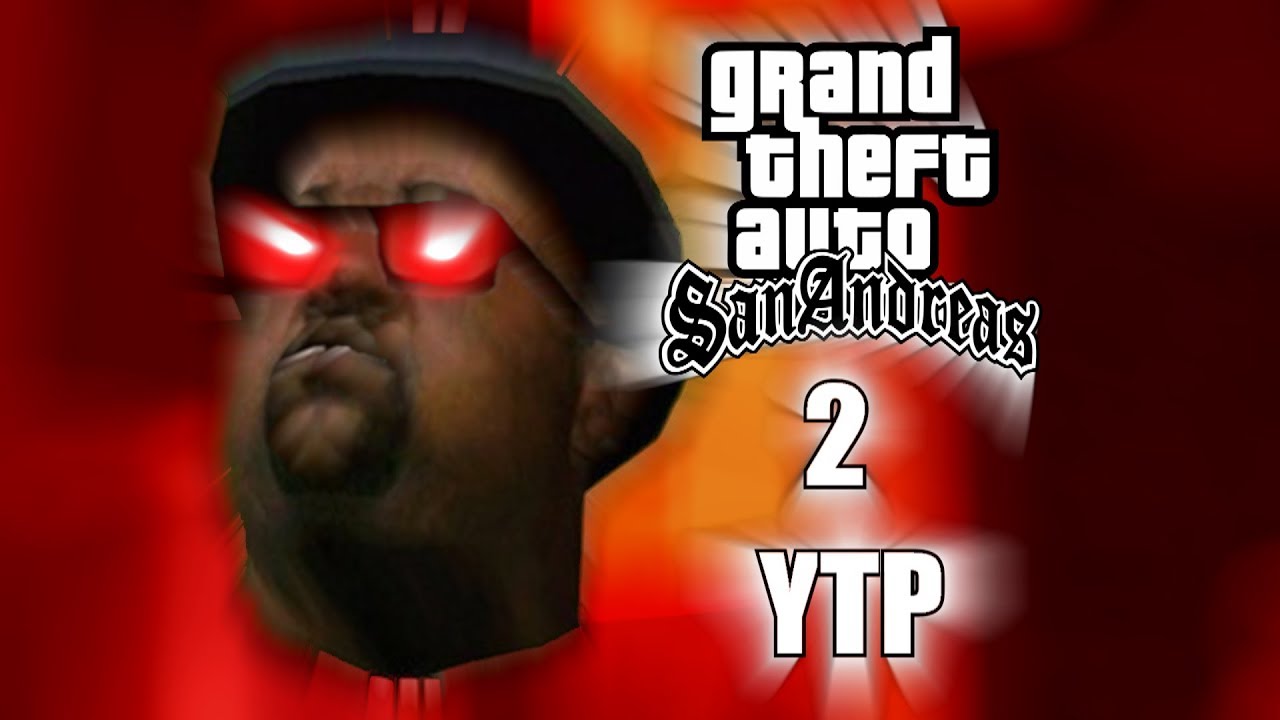 GTA San Andreas YTP 2