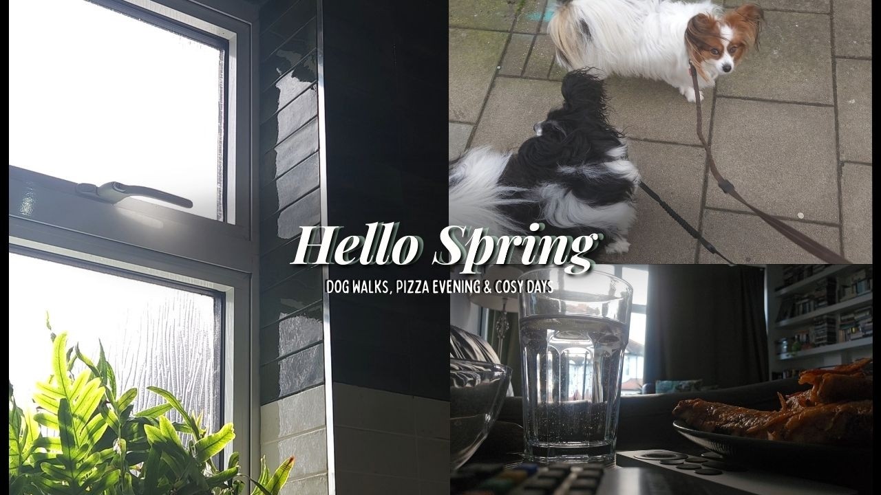 HELLO SPRING 🪴| dog walks, pizza evening & cosy days