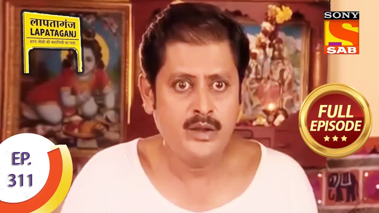 Ep 311 - Mukundi Helps Sureeli - Lapataganj - Full Episode