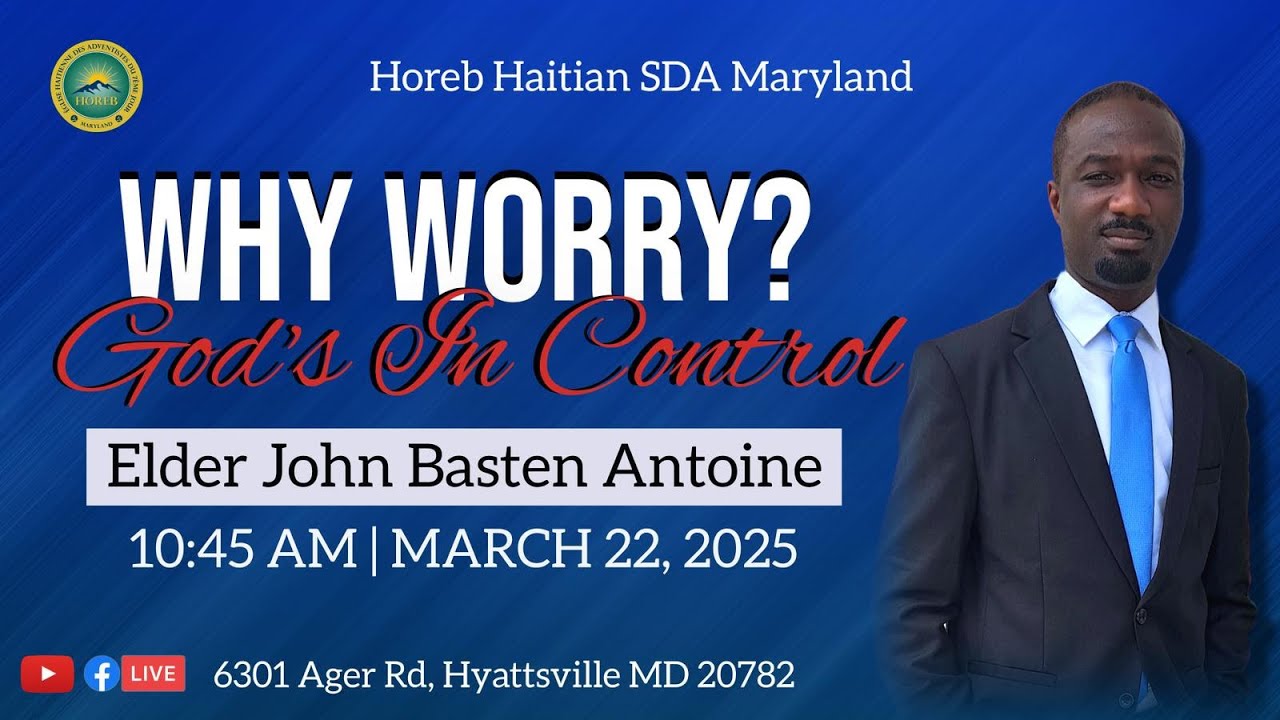 Why worry? God's in control | Horeb Haitian SDA-Maryland | Elder John Basten Antoine