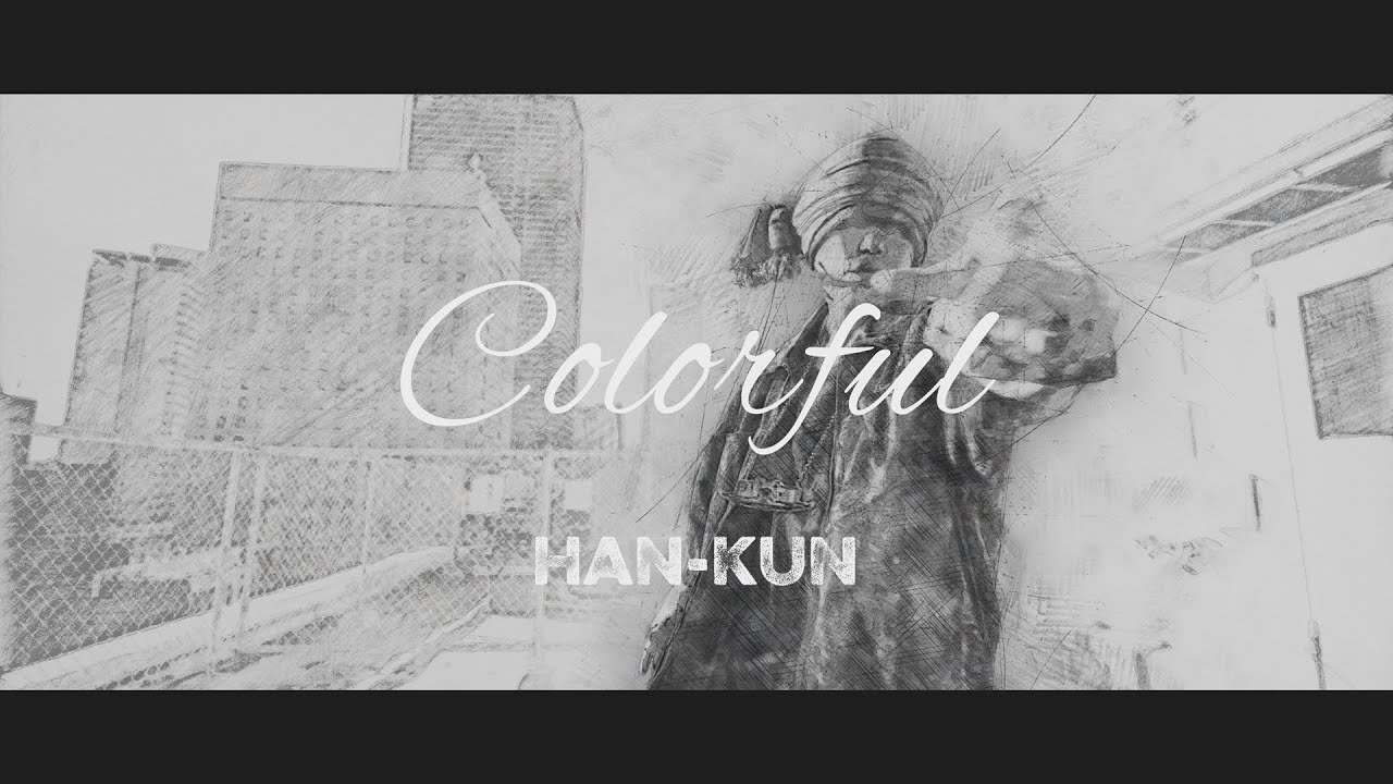 HAN-KUN「Colorful」Music Video