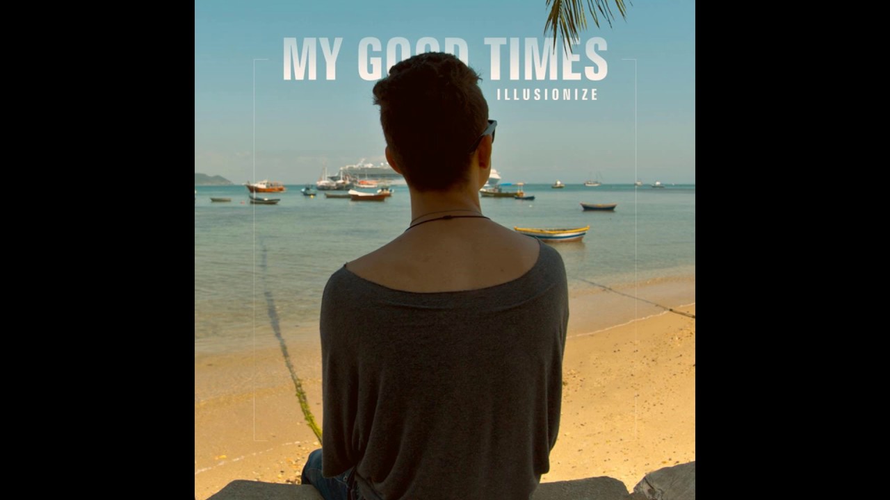 Illusionize - My Good Times (Free Download)