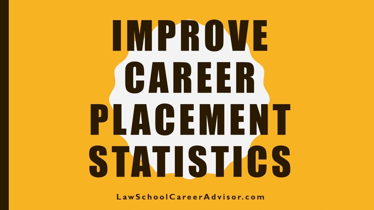 Improve Career Placement Statistics - Law School Career Advisor