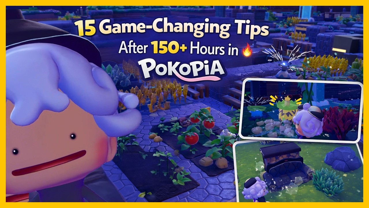 15 Game-Changing Tips After 150+ Hours in Pok&eacute;mon Pokopia 🔥