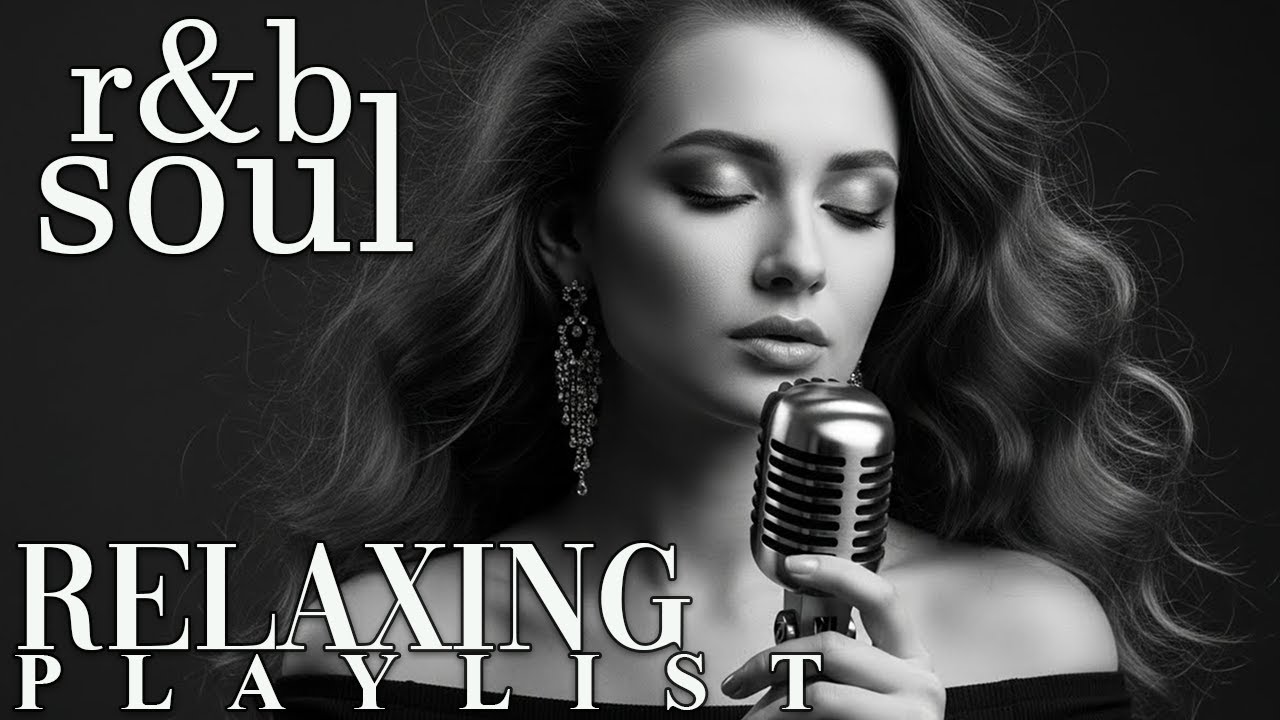 【R&B Soul】Chill & Unwind R&B Playlist – Smooth R&B Soul Vibes for Relaxing Moments