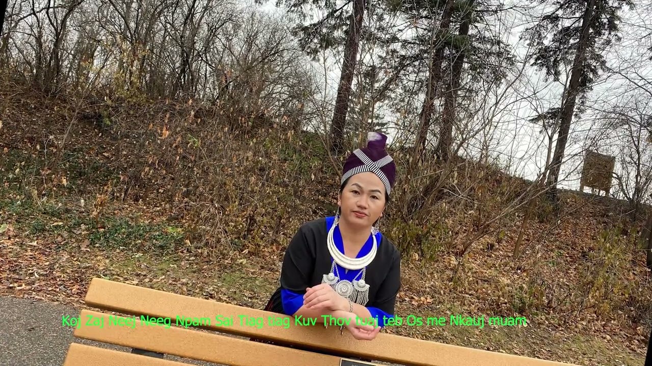 Koj Zaj Neej Neeg Npam Sai Tiag Tiag Kuv Thov Tuaj Teb Os Me Nkauj Muam.12/19/23