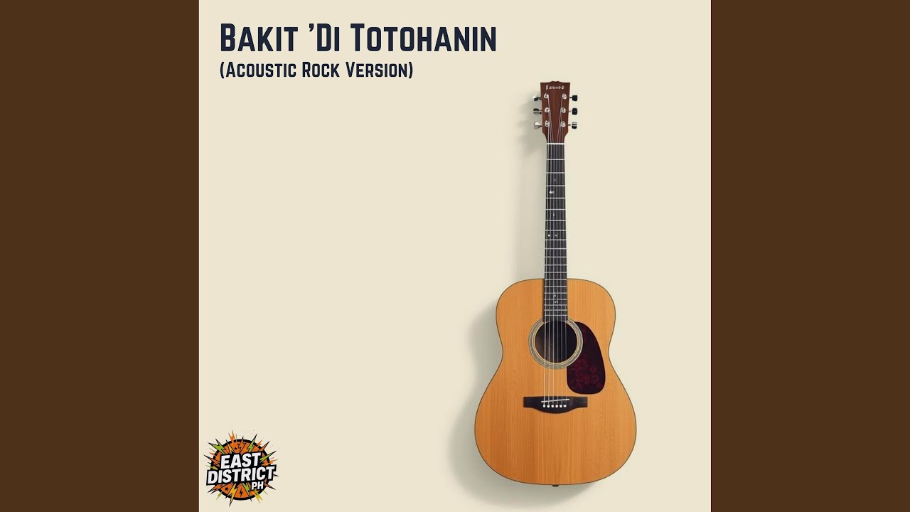 Bakit 'Di Totohanin (Acoustic Rock Version)