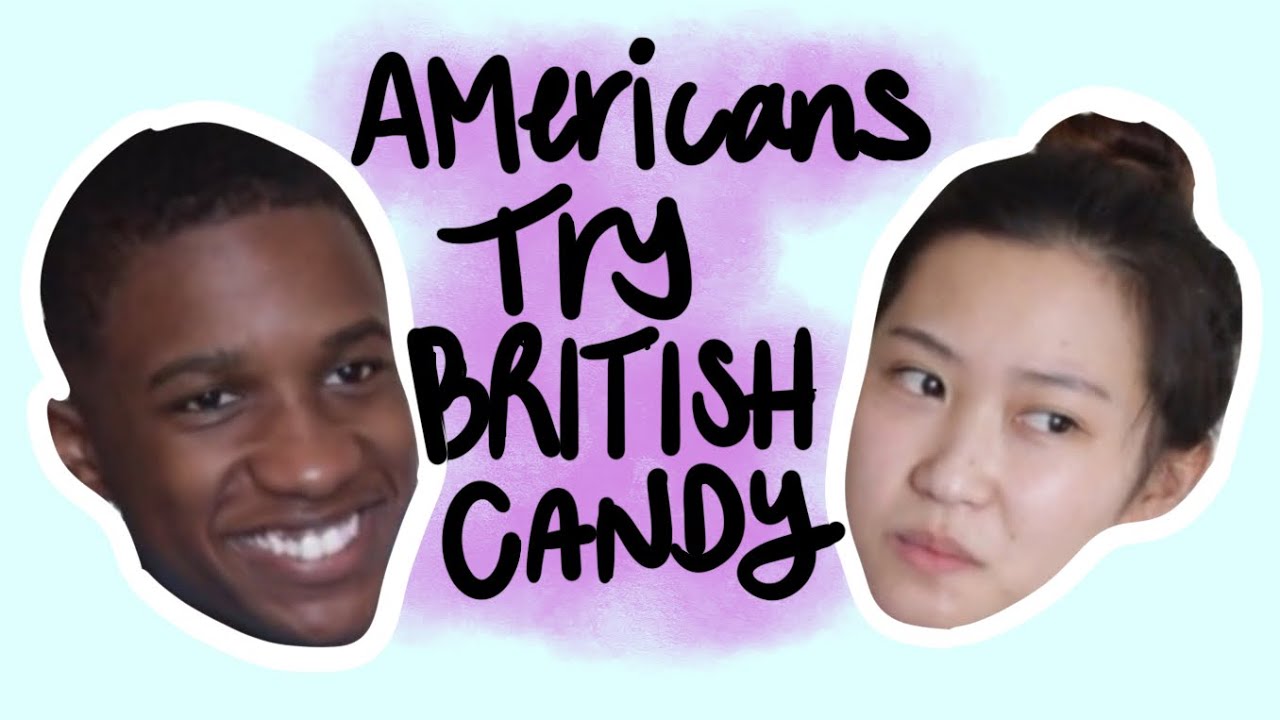 AMERICANS TRY BRITISH CANDY