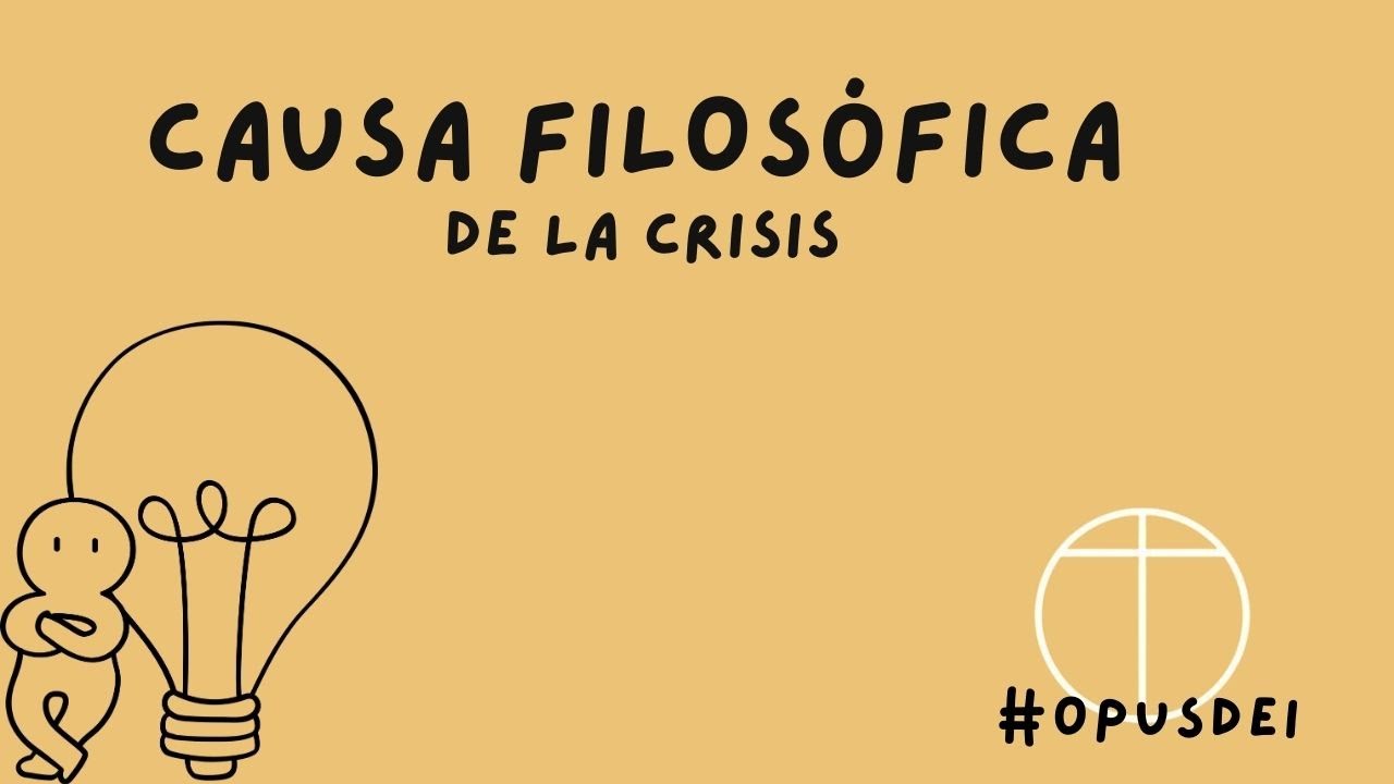 SERIE CAUSAS:  Causa filosófica de los errores del Opus Dei