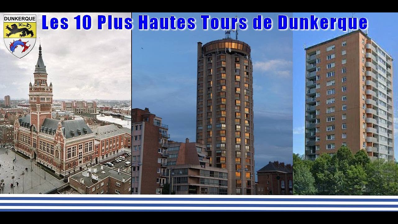 Les 10 Plus Hautes Tours de Dunkerque // The 10 Tallest Towers of Dunkirk