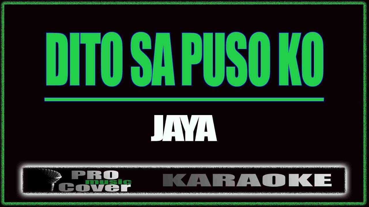 Dito sa puso ko - JAYA (KARAOKE)