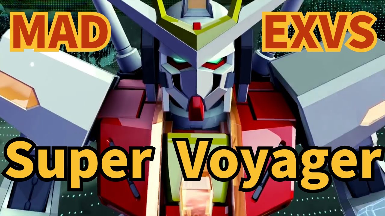 MAD EXVS「SUPER VOYAGER」