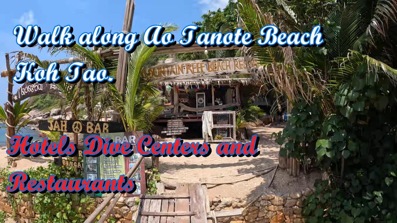 Koh Tao. A morning walk along Ao Tanote Beach - what is available. Hotels -Diving-Bars- Restaurants.