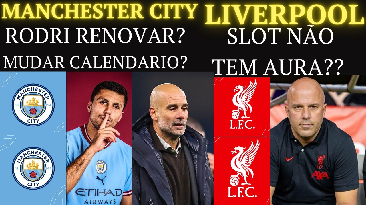 SLOT NÃO TEM AURA ? GUARDIOLA QUER RODRI RENOVADO E MUDANÇA DE CALENDARIO