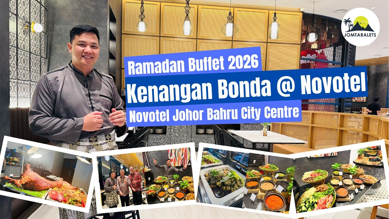 First Look at Kenangan Bonda Ramadan Buffet 2026 | Novotel Johor Bahru City Centre