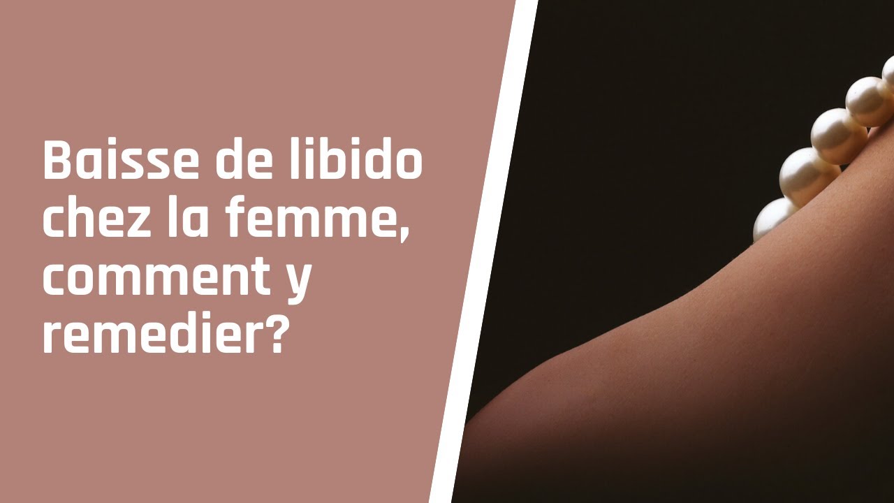 Baisse de libido chez la femme, comment y remédier?