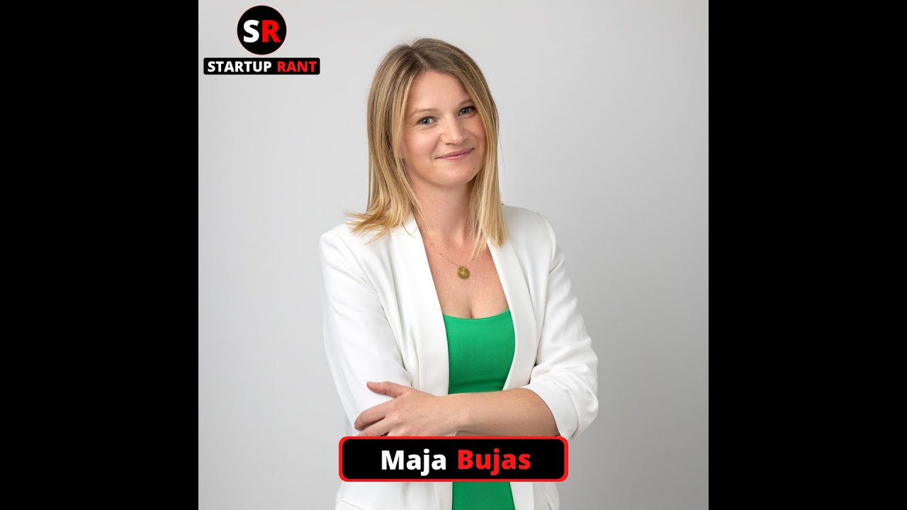 StartUp Rant Episode 0019 Maja Bujas