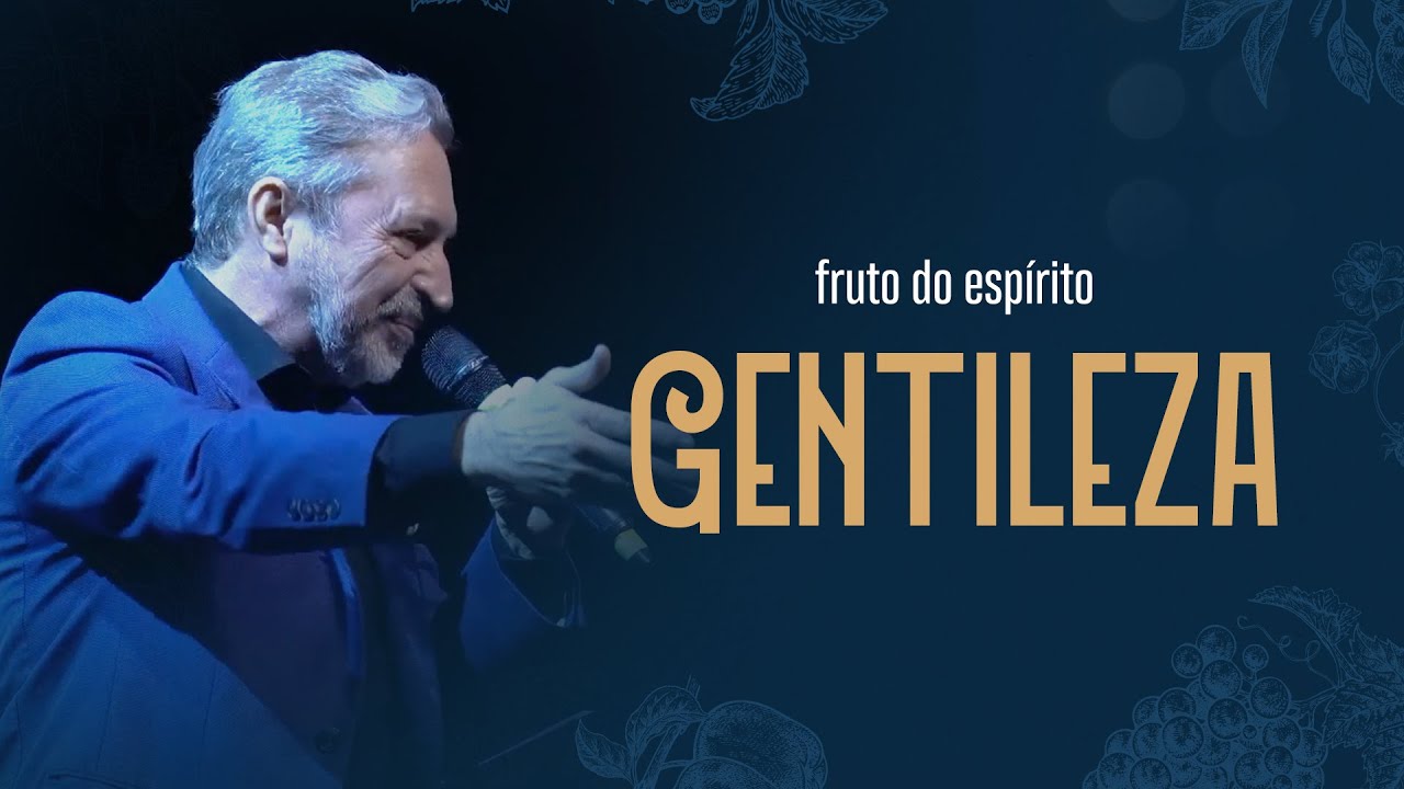 Gentileza - Fruto do Espírito - Pr. Ney Ladeia -  PIB Florida