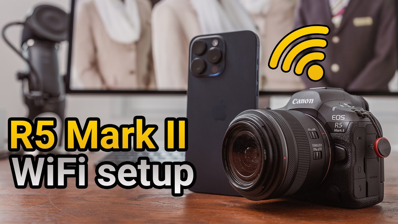 Canon EOS R5 Mark II WIFI setup - Canon Camera Connect app