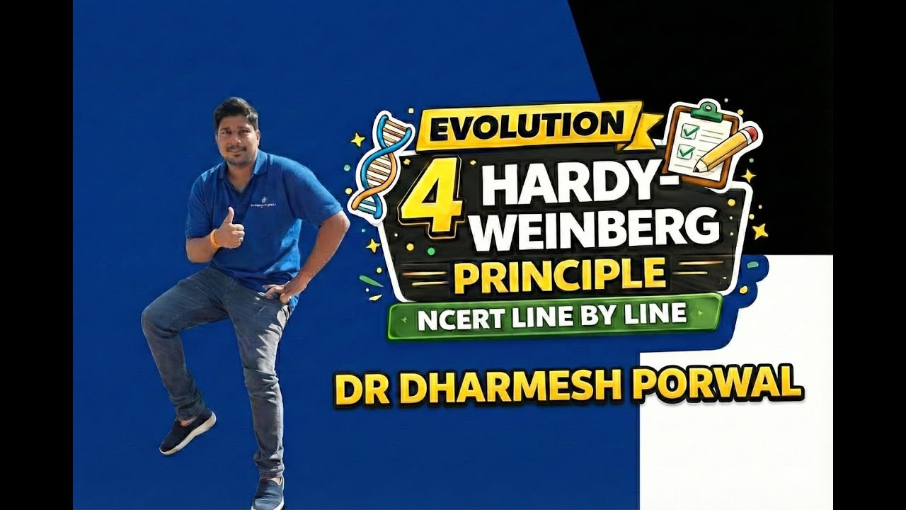 evolution part 4//hardy winberg //a brief account of evolution//neet bio 2026