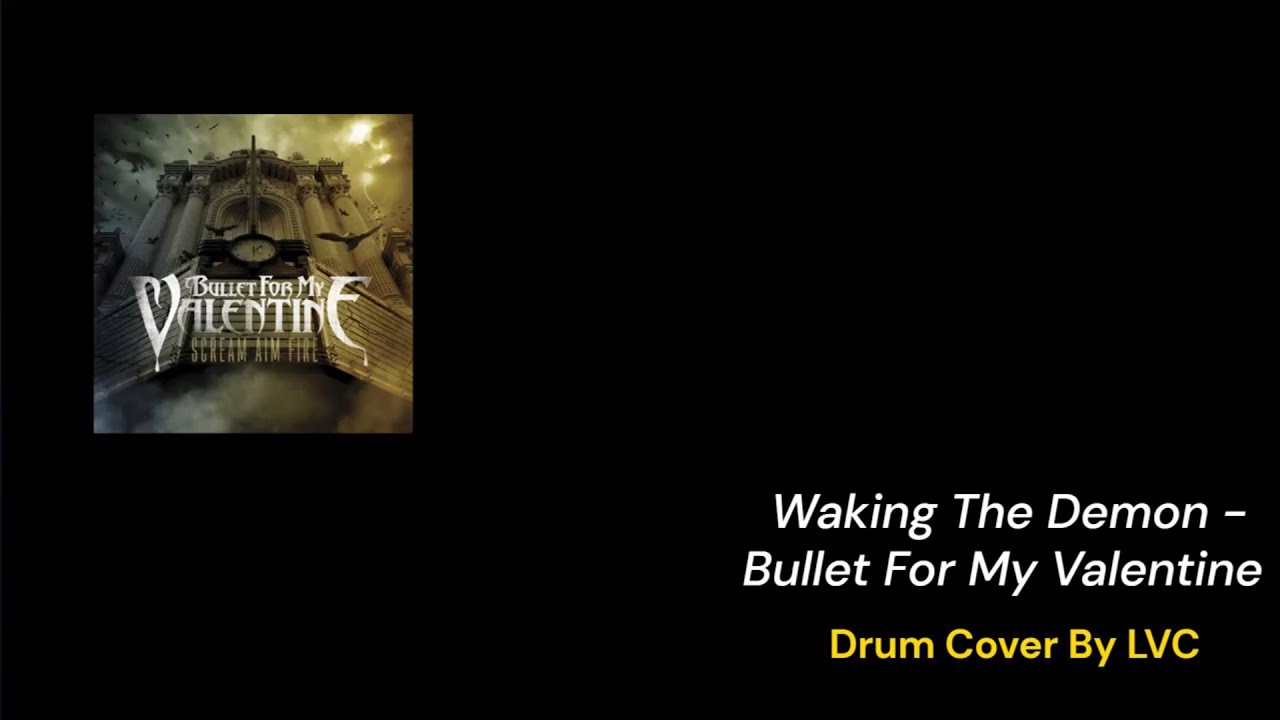 Waking The Demon - Bullet for my Valentine (LVC Drum Cover)