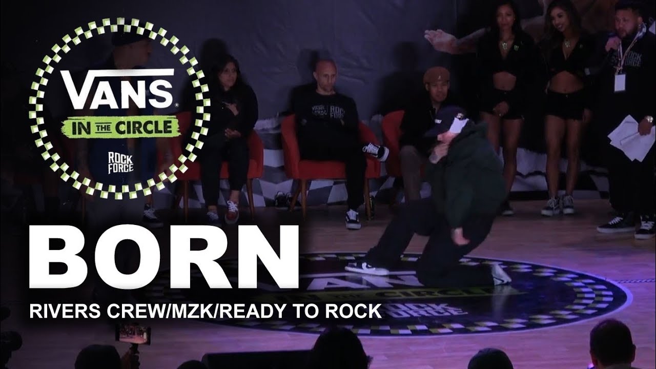 BORN (Rivers/Mzk/RTR) 2022 Vans In The Circle x Rock Force Crew Recap. // @Bi285