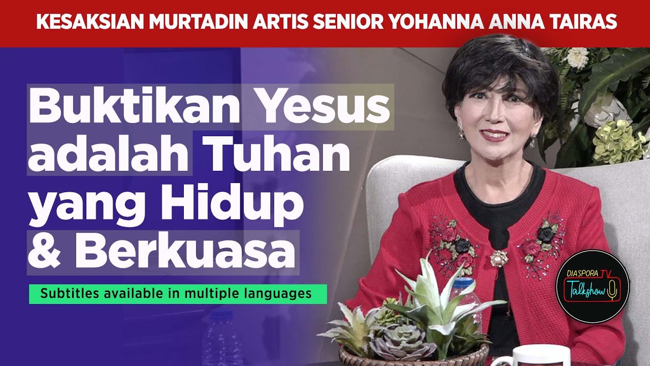 Artis Senior Anna Tairas: Tuhan yang Saya Sembah Terbukti Hidup dan Berkuasa (MURTADIN)