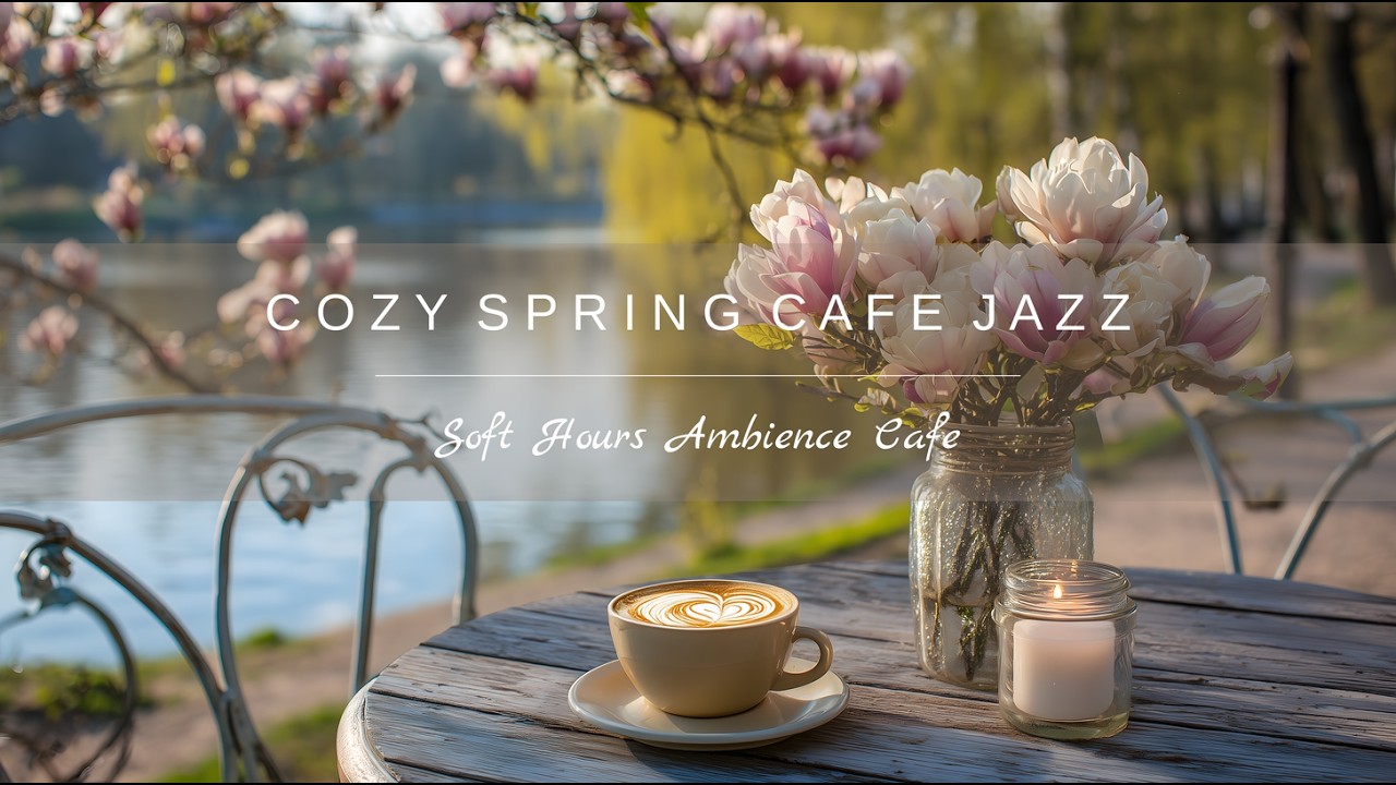 Spring Morning Cafe Jazz ☕ Relaxing Coffee Shop Ambience for Work & Study (4K)