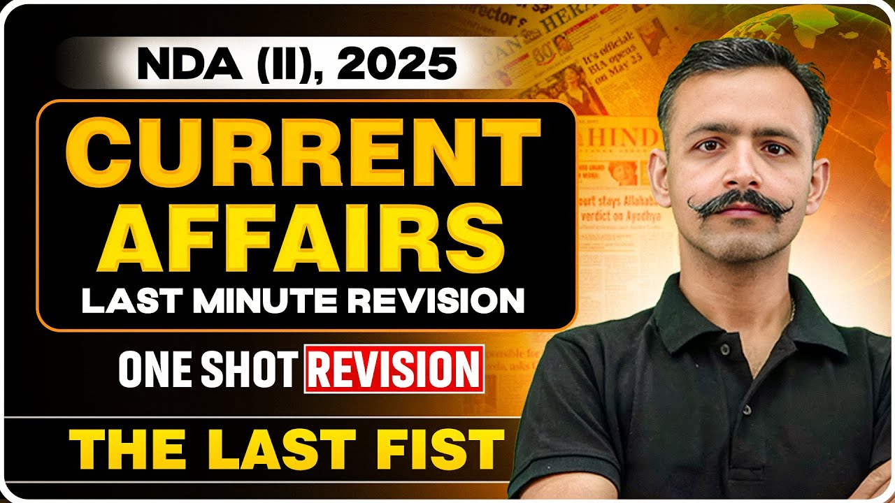 NDA Current Affairs 2025 : NDA Current Affairs Last Minute Revision | Current Affairs For NDA 2 2025