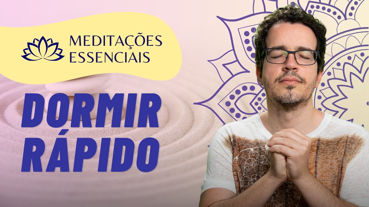 MEDITA&Ccedil;&Atilde;O PARA DORMIR R&Aacute;PIDO E PROFUNDAMENTE | MEDITA&Ccedil;&Otilde;ES ESSENCIAIS [DIA 6] COM THIAGO CORDEIRO