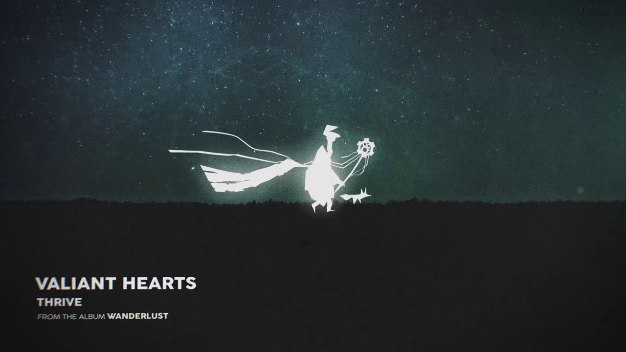 Valiant Hearts - Thrive