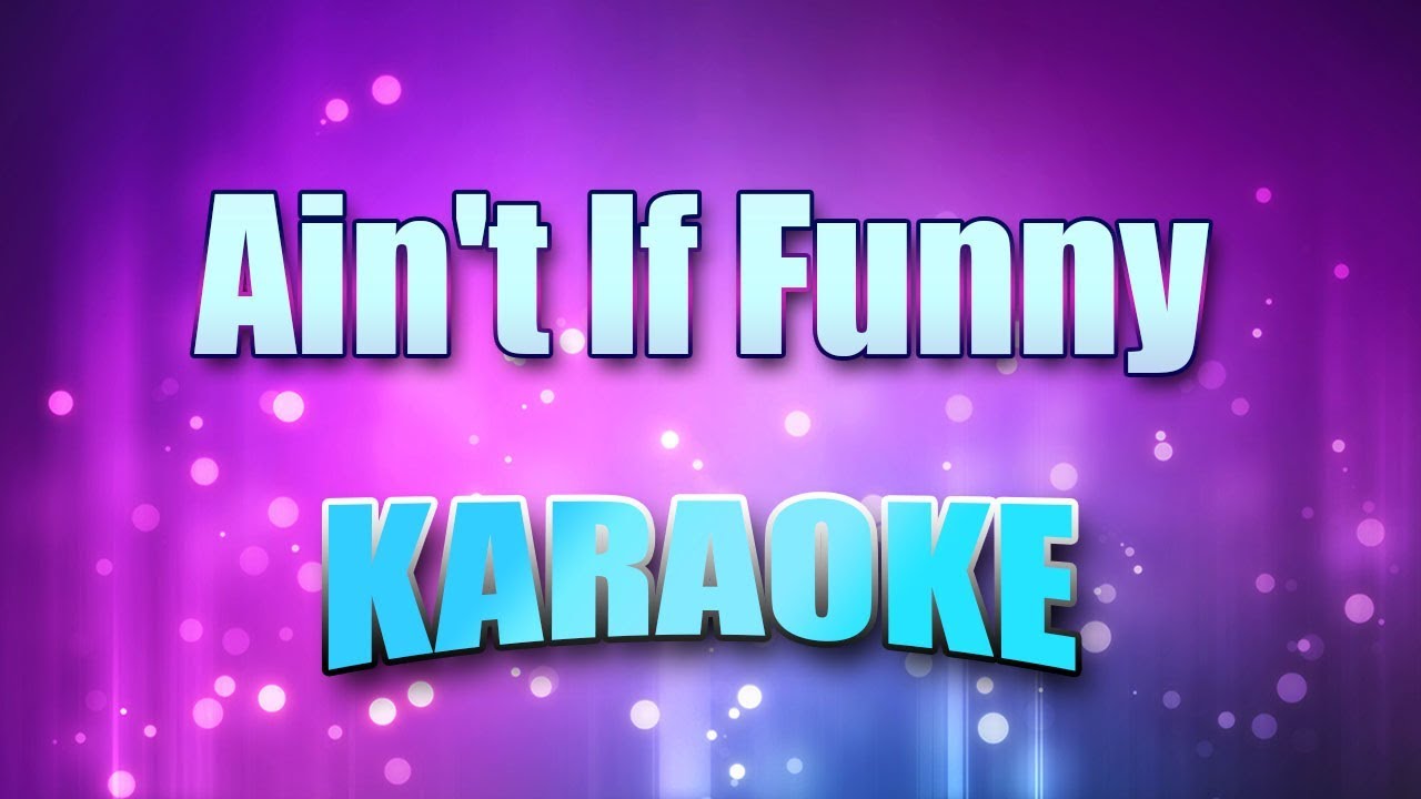 Lopez, Jennifer - Ain't If Funny (Karaoke & Lyrics)