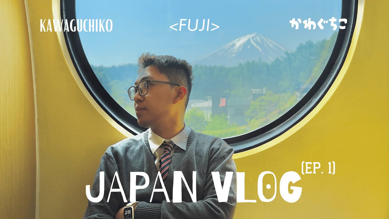japan vlog (ep. 1) 24 tiếng không ngủ để đi ngắm núi Phú Sĩ 🗻 kawaguchiko