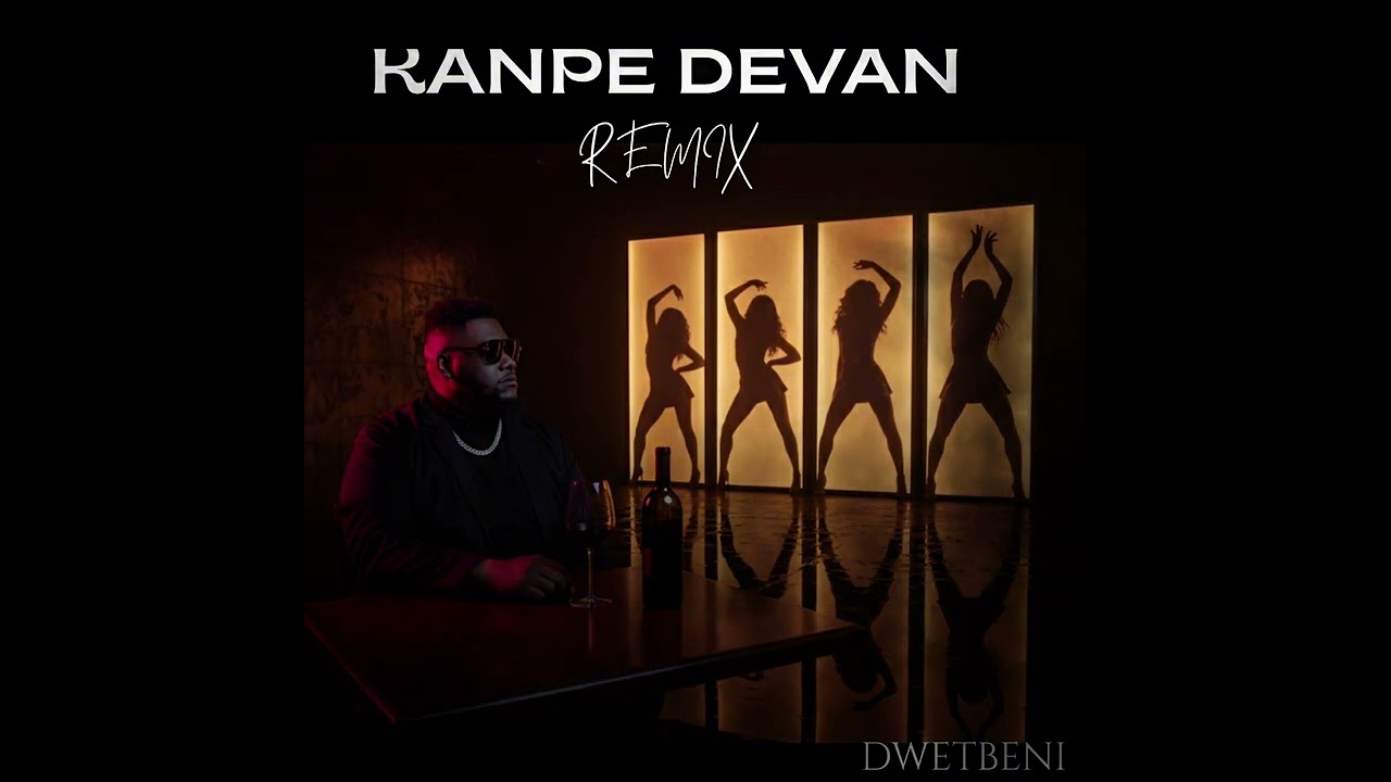 Kanpe Devan Remix (M'anvi Gouye) - Dwetbeni