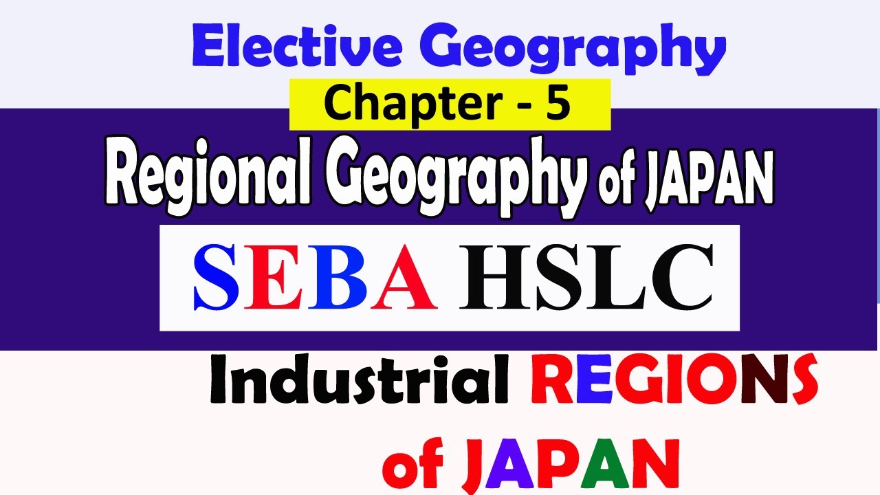 industrial regions of Japan | regional geography of japan | class 10 elective geography of seba