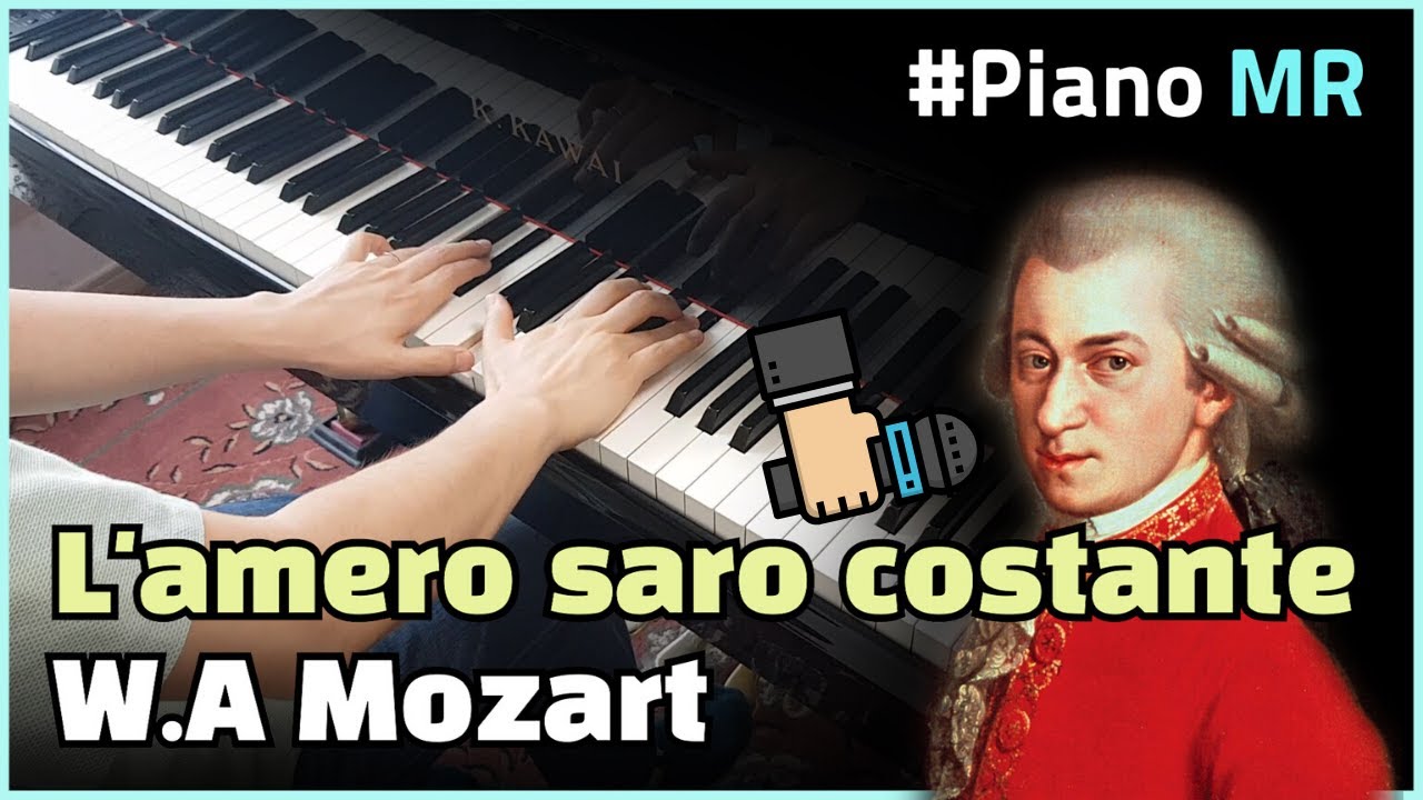 W.A Mozart - L'amero saro costante (Piano Accompaniment) (Piano MR)