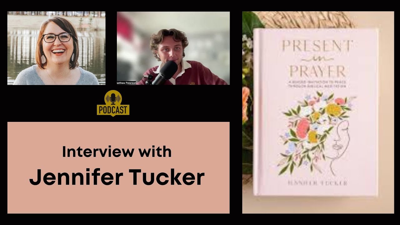 Present in Prayer: Interview with Jennifer Tucker