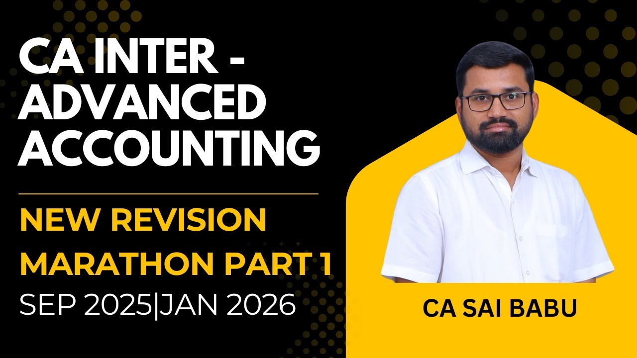 CA INTER | ADVANCED ACCOUNTING NEW REVISION MARATHON | JAN 2026 | MAY 2026 | PART 1 |