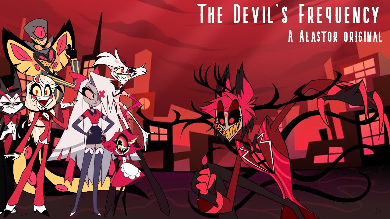 Alastor's Song - The Devil's Frequency【Original Song By Awesome Destroyer】