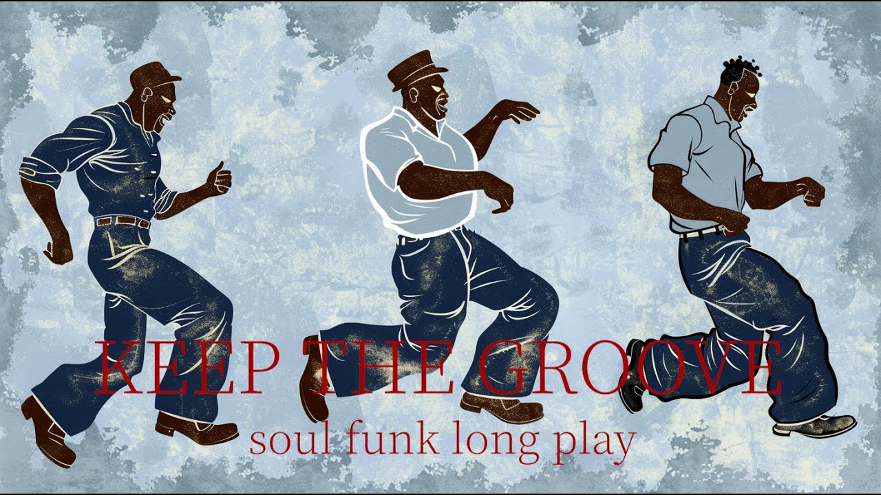 🔥 KEEP THE GROOVESoul-Funk Long Play · Episode 04