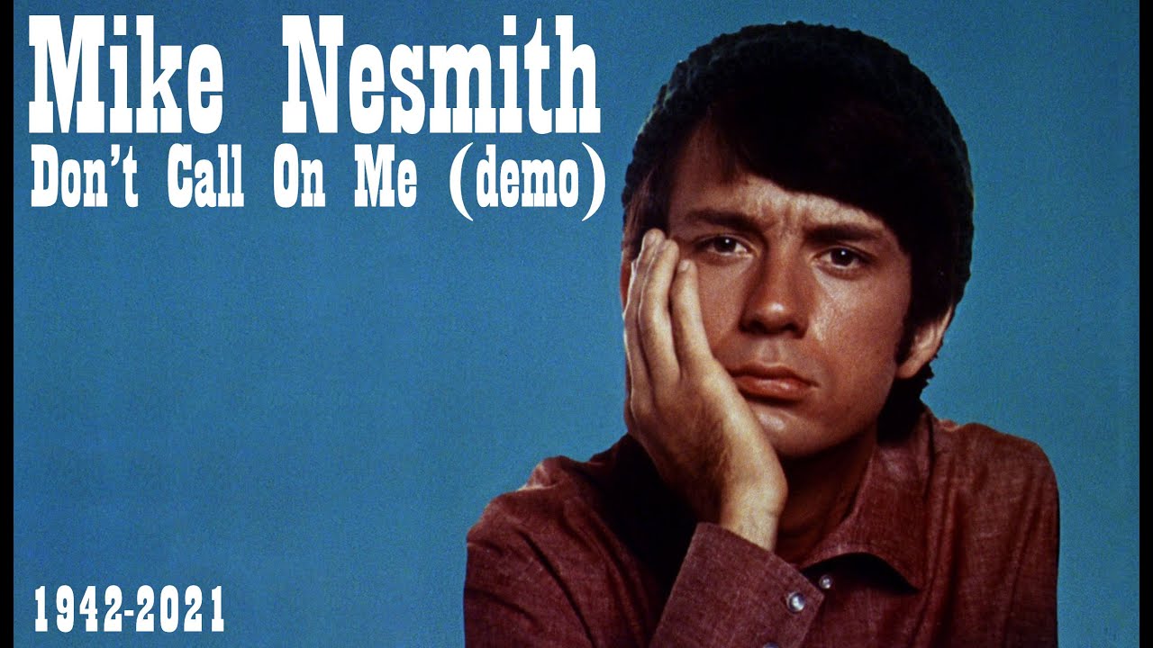 Mike Nesmith - Don't Call On Me demo (RIP 1942 2021)