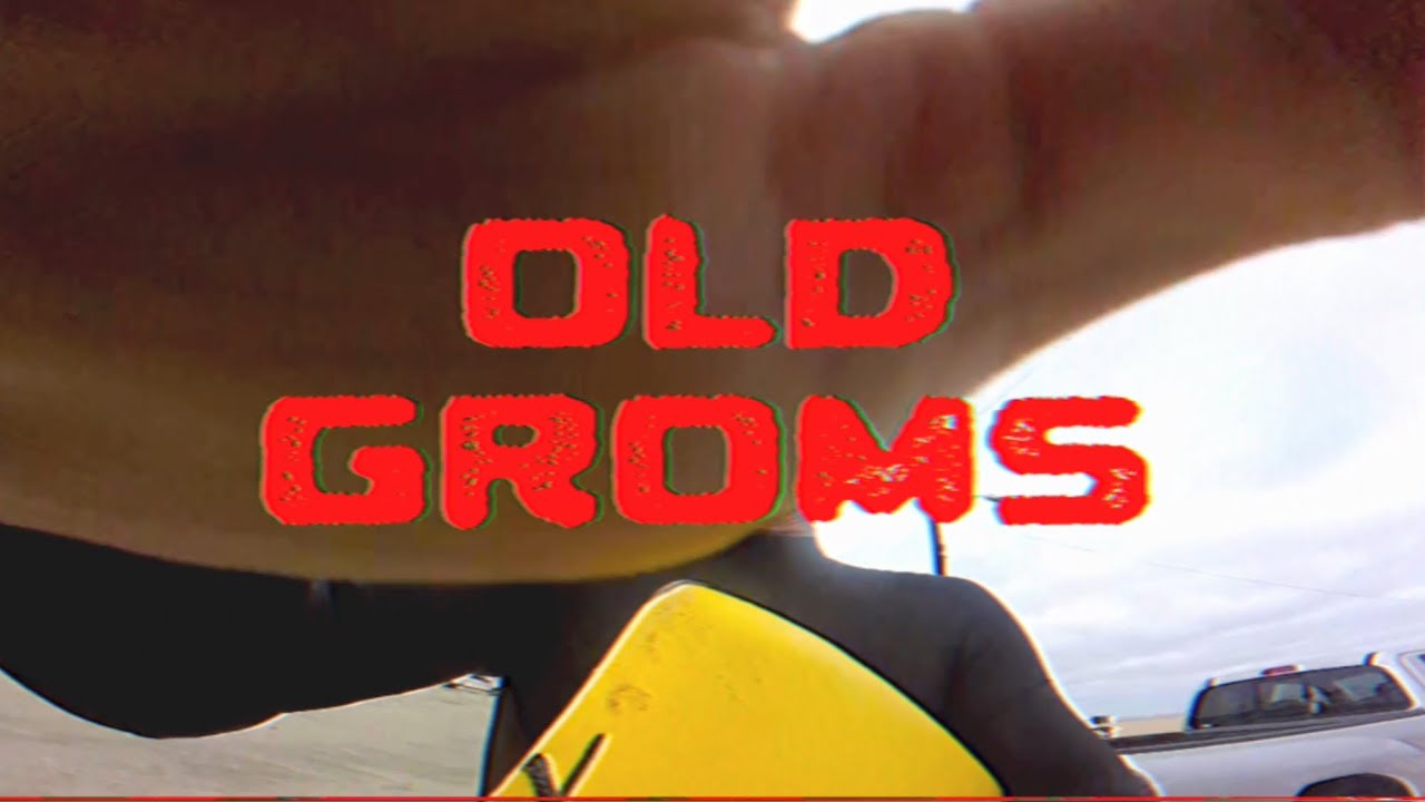 OLD GROMS