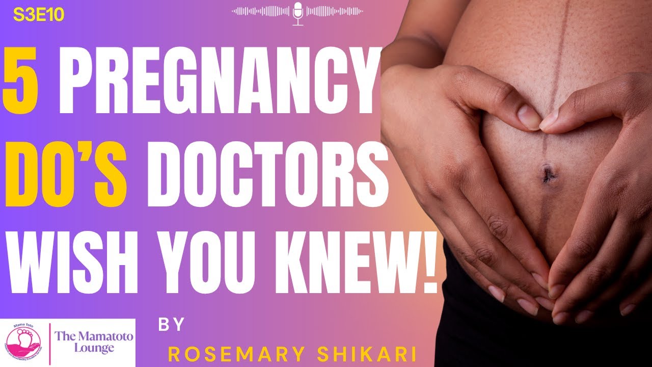 Top 5 Pregnancy DO’s Doctors Wish Every Mama Knew | Mamatoto Lounge