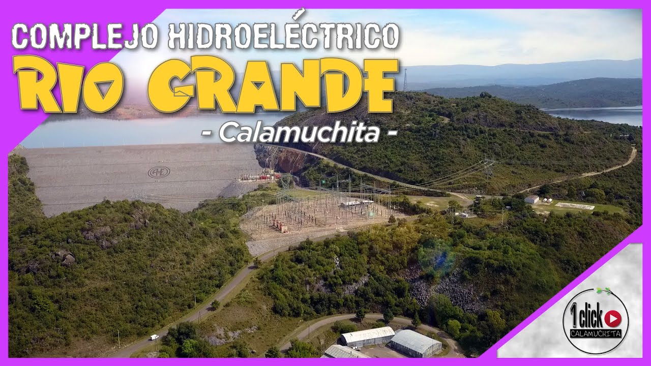 COMPLEJO HIDROELÉCTRICO RÍO GRANDE - Calamuchita