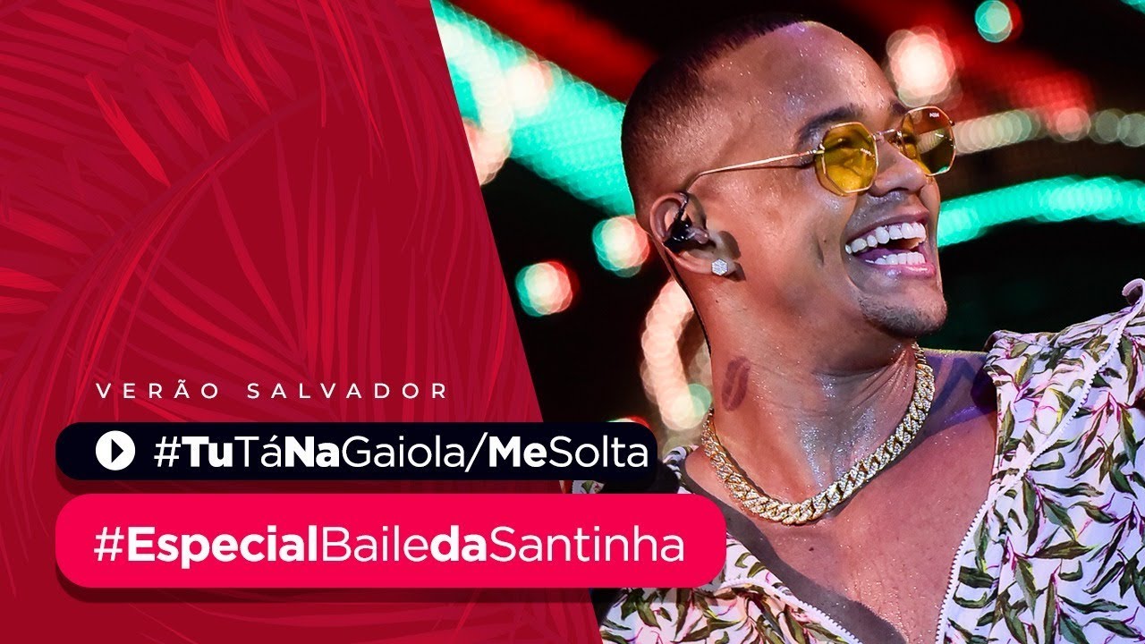 TU TÁ NA GAIOLA / ME SOLTA - Especial Baile da Santinha Verão | Léo Santana
